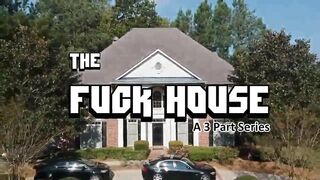 The Fuck House Part 1