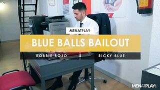 Blue Balls Bailout (Ricky Blue, Robbie Rojo)